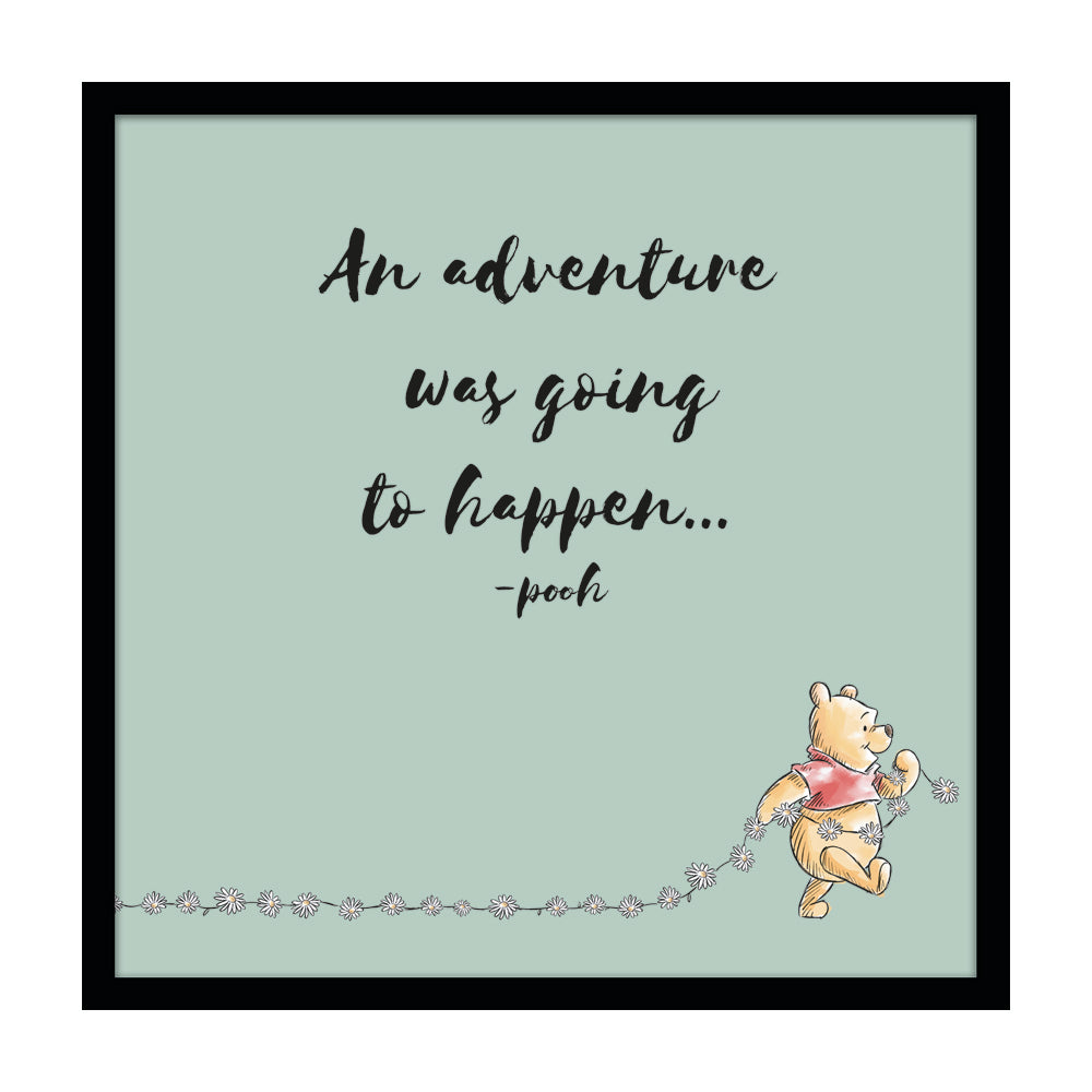 Winnie The Pooh An Adventure Was Going To Happen Framed Art 40x40cm