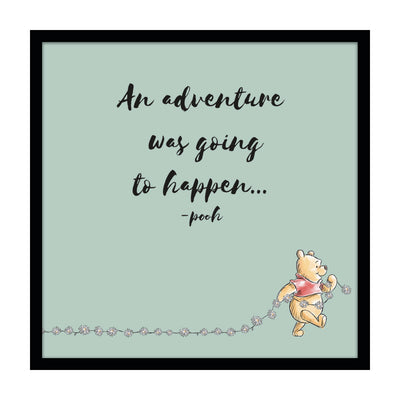 Winnie The Pooh An Adventure Was Going To Happen Framed Art 40x40cm